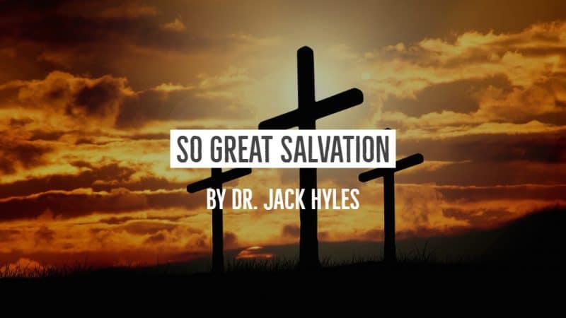 So Great Salvation by Dr. Jack Hyles