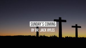 Sunday's Coming by Dr. Jack Hyles