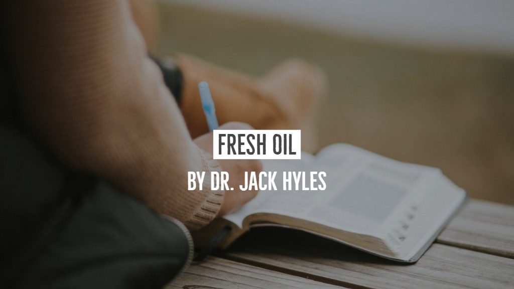 Fresh Oil by Dr. Jack Hyles