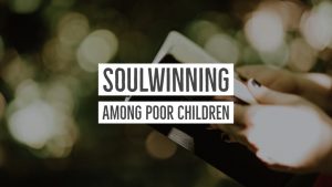 Soulwinning Among Poor Children by Jack Hyles