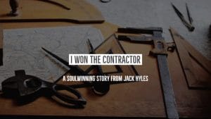 I Won The Contractor: A Favorite Soul winning Experience from Jack Hyles