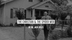 The Christian & The Spider Web by Jack Hyles