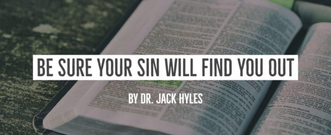 Be Sure Your Sin Will Find You Out by Dr. Jack Hyles
