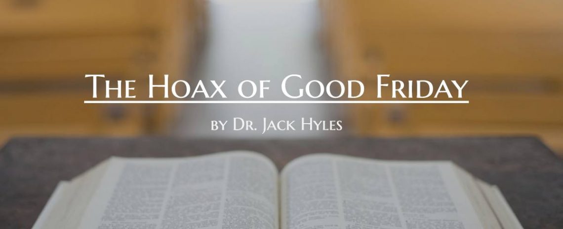 The Hoax of Good Friday