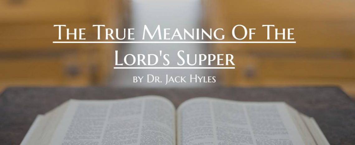 The True Meaning Of The Lord's Supper